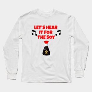 Let's Hear It For The Soy, 80s Music, Pop Music, Pop Culture Long Sleeve T-Shirt